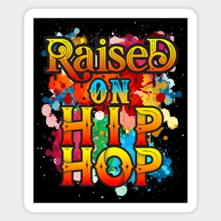 Raisedn on Hip Hop Sticker